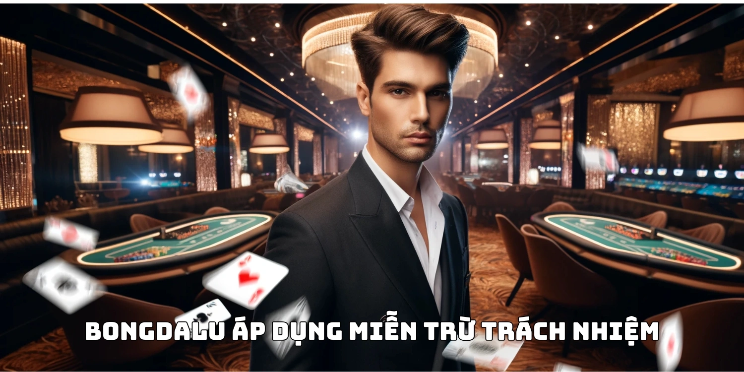 Bongdalu áp dụng miễn trừ trách nhiệm